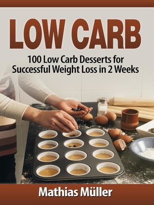 cover image of 100 Low Carb Desserts for Successful Weight Loss in 2 Weeks: Low Carb, #4